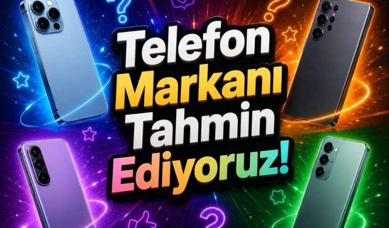 Telefon Markanı Tahmin Ediyoruz!
